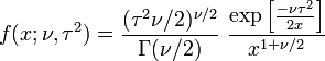 
f(x; \nu, \tau^2)=
\frac{(\tau^2\nu/2)^{\nu/2}}{\Gamma(\nu/2)}~
\frac{\exp\left}{x^{1+\nu/2}}
