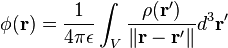 phi(mathbf{r}) = frac{1}{4pi epsilon}
int_V frac{rho(mathbf{r}')}{|mathbf{r}-mathbf{r}'|}d^3mathbf{r}'