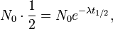 N_0\cdot\frac{1}{2} = N_0 e^{-\lambda t_{1/2}}, \,