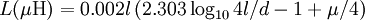 L({\rm \mu H})=0.002l \left( 2.303 \log _{10} 4l/d -1 +\mu /4 \right)