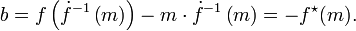 
b = f\left(\dot{f}^{-1}\left(m\right)\right) - m \cdot \dot{f}^{-1}\left(m\right) = -f^\star(m).
