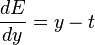 \frac{dE}{dy} = y - t 