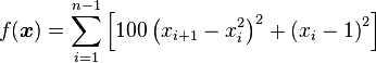 f(\boldsymbol{x}) = \sum_{i=1}^{n-1} \left[ 100 \left(x_{i+1} - x_{i}^{2}\right)^{2} + \left(x_{i} - 1\right)^{2}\right]