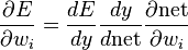 \frac{\partial E}{\partial w_i} = \frac{dE}{dy} \frac{dy}{d\mathrm{net}} \frac{\partial \mathrm{net}}{\partial w_i}