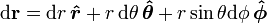 \mathrm{d}\mathbf{r} = \mathrm{d}r\,\boldsymbol{\hat r} + r\,\mathrm{d}\theta \,\boldsymbol{\hat\theta } + r \sin{\theta} \mathrm{d}\phi\,\mathbf{\boldsymbol{\hat \phi}}