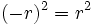 (-r)^2=r^2