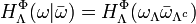 H_\Lambda^\Phi (\omega|
\bar\omega) = H_\Lambda^\Phi (\omega_\Lambda\bar\omega_ {
\Lambda^c}
)