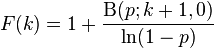 F (k) = 1-+ \frac {
\Beta (p;
k+1,0)}
{\ln (1-p)}