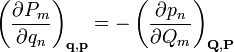 
\left( \frac{\partial P_{m}}{\partial q_{n}}\right)_{\mathbf{q}, \mathbf{p}} = -\left( \frac{\partial p_{n}}{\partial Q_{m}}\right)_{\mathbf{Q}, \mathbf{P}}
