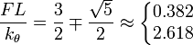 
\frac{F L}{k_\theta} = \frac{3}{2} \mp \frac{\sqrt{5}}{2} \approx \left\{\begin{matrix} 0.382\\2.618 \end{matrix}\right.
