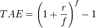 TAE=\left(1+ \frac {r}{f}\right)^f-1\ 