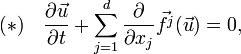 (*) \quad \frac{\partial \vec u}{\partial t} + \sum_{j=1}^d \frac{\partial}{\partial x_j} \vec {f^j} (\vec u) = 0,
