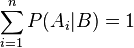 \sum_{i=1}^{n}P(A_i |B)=1