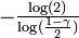 textstyle{-frac{log(2)}{log(frac{1-gamma}{2})}}