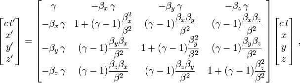 \ Begin {bmatrix} c \, t '\ \ x' \ \ y '\ \ z' \ end {bmatrix} = \ begin {bmatrix} \ gamma & - \ beta_x \, \ gamma & - \ beta_y \, \ gamma & - \ beta_z \, \ gamma \ \ - \ beta_x \, \ gamma & 1 + (\ gamma-1) \ dfrac {\ beta_ {x} ^ {2}} {^ \ beta {2}} & (\ gamma-1) \ {beta_ \ {x} \ beta_ {y}} dfrac {^ \ beta} {2} & (\ gamma-1) \ dfrac {\ beta_ {x} \ beta_ {z}} {^ \ beta} {2} \ \ - \ beta_y \, \ gamma & (\ gamma-1) \ dfrac {\ beta_ {y} \ beta_ {x}} {^ \ beta {2}} & 1 + (\ gamma-1) \ dfrac {\ beta_ { y} ^ {2}} {\ beta ^ {2}} & (\ gamma-1) \ dfrac {\ beta_ {y} \ beta_ {z}} ^ {\ beta} {2} \ \ - \ beta_z \ , \ gamma & (\ gamma-1) \ dfrac {\ beta_ {z} \ beta_ {x}} {^ \ beta {2}} & (\ gamma-1) \ dfrac {\ beta_ {z} \ beta_ {y }} ^ {\ beta {2}} & 1 + (\ gamma-1) \ dfrac {\ beta_ {z} ^ {2}} {\ ^ beta {2}} \ \ \ end {bmatrix} \ begin {bmatrix} c \, t \ \ x \ \ y \ \ z \ end {bmatrix} \,