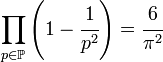 \prod_{p\in\mathbb{P}} \left(1- \cfrac{1}{p^2} 
\right) = \cfrac {6} {\pi^2}