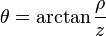 \theta=\arctan\frac{\rho}{z}