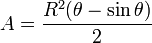 A = \frac{R^2(\theta-\sin\theta)}{2}