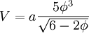 V = a\frac {5\phi^3}{\sqrt{6 -2\phi}}