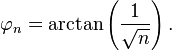 \varphi_n=\arctan\left(\frac{1}{\sqrt{n}}\right).