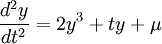 \frac{d^2y}{dt^2} = 2 y^3 + ty + \mu