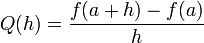 Q(h) = frac{f(a + h) - f(a)}{h}