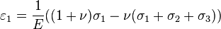 \varepsilon_1 = \frac{1}{E}((1+\nu)\sigma_1-\nu(\sigma_1+\sigma_2+\sigma_3))