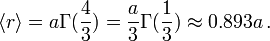 \langle r \rangle = \Gamma (\frac {
4}
{3}
) = \frac {
}
{3}
\Gamma (\frac {
1}
{3}
),.