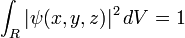  \int_R |\psi(x, y, z)|^2\, dV = 1