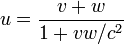u = {v + w \over 1 + v w / c^2} \,\!