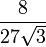 frac{8}{27sqrt{3}}