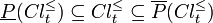     \underline{P}(Cl_t^{\leq}) \subseteq Cl_t^{\leq} \subseteq \overline{P}(Cl_t^{\leq})    