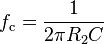 f_\mathrm{c} = {1 \over 2 \pi R_2 C }