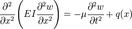 <br />
  \cfrac{\partial^2 }{\partial x^2}\left(EI\cfrac{\partial^2 w}{\partial x^2}\right) = - \mu\cfrac{\partial^2 w}{\partial t^2} + q(x)<br />
 