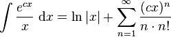 \int\frac{e^{cx}}{x}\; \mathrm{d}x = \ln|x| +\sum_{n=1}^\infty\frac{(cx)^n}{n\cdot n!}