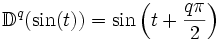\mathbb{D}^{q}(\sin(t))=\sin \left( t+\frac{q\pi}{2} \right) 
