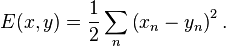 E(x,y) = /frac{1}{2}/sum/limits_n/left(x_n - y_n/right)^2.