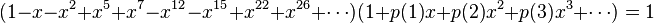 (1-x-x^{2}+x^{5}+x^{7}-x^{​{12}}-x^{​{15}}+x^{​{22}}+x^{​{26}}+\cdots )(1+p(1)x+p(2)x^{2}+p(3)x^{3}+\cdots )=1