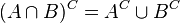 (A/cap B)^C=A^C/cup B^C