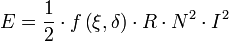 E=\frac {1}{2}\cdot f \left ( \xi, \delta \right ) \cdot R\cdot N^2\cdot I^2