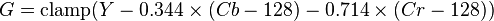 G = \mathrm{clamp}(Y - 0.344 \times (Cb - 128) - 0.714 \times (Cr - 128))