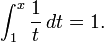 \int_{1}^{x} \frac{1}{t} \, dt = {1}.