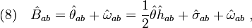 (8)\quad \hat B_{ab}=\hat\theta_{ab}+\hat\omega_{ab}=\frac{1}{2}\hat\theta \hat h_{ab}+\hat\sigma_{ab}+\hat\omega_{ab}\;,