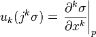 u_ {
k}
(j^ {
k}
\sigma) = \left.
\frac {
\partial^ {
k}
\sigma}
{\partial ks^ {
k}
}
\right|
_ {
p}
'\' 