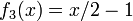 f_{3}(x) = x/2-1