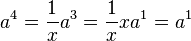 a^4 = \frac 1 x a^3 = \frac 1 x x a^1 = a^1