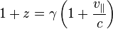 1 + z = \gamma \left(1 + \frac{v_{\parallel}}{c}\right)
