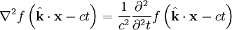 \nabla^2 f\left( \hat{\mathbf{k}} \cdot \mathbf{x} - c t \right) = \frac{1}{c^2} \frac{\partial^2}{\partial^2 t} f\left( \hat{\mathbf{k}} \cdot \mathbf{x} - c t \right)