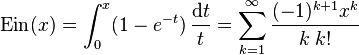 {\rm Ein}(x) = \int_0^x (1-e^{-t})\,\frac{\mathrm dt}{t} = \sum_{k=1}^\infty \frac{(-1)^{k+1}x^k}{k\; k!}