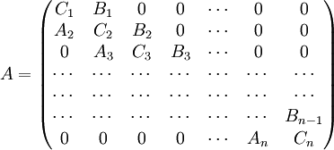 A = begin{pmatrix} C_1 & B_1 & 0   & 0   & cdots & 0 & 0                           A_2 & C_2 & B_2 & 0   & cdots & 0 & 0                           0   & A_3 & C_3 & B_3 & cdots & 0 & 0                            cdots & cdots & cdots & cdots & cdots & cdots & cdots                            cdots & cdots & cdots & cdots & cdots & cdots & cdots                            cdots & cdots & cdots & cdots & cdots & cdots & B_{n-1}                           0 & 0 & 0 & 0 & cdots & A_{n} & C_{n}             end{pmatrix}   